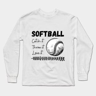 Softball Spirit: Catch, Throw, Love Long Sleeve T-Shirt